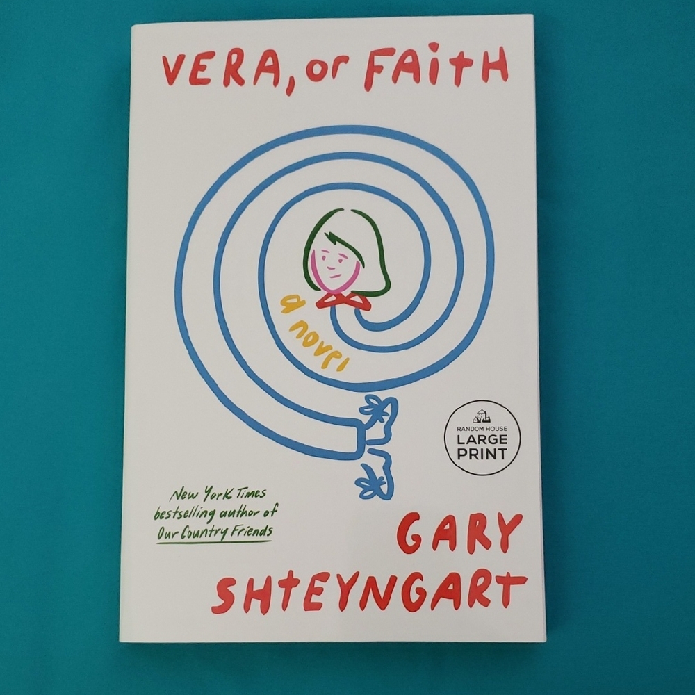 Vera, Or Faith: A Novel by Gary Shteyngart. Paperback book. Large print edition.